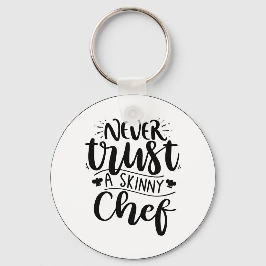Funny Vertrouw nooit op een Skinny Chef Pet Modern Sleutelhanger (Voorkant)