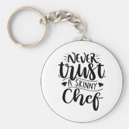Funny Vertrouw nooit op een Skinny Chef Pet Modern Sleutelhanger