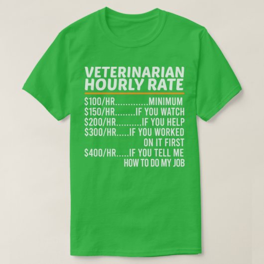Funny Veterinarian Hourly Rate T-shirt (Design voorkant)