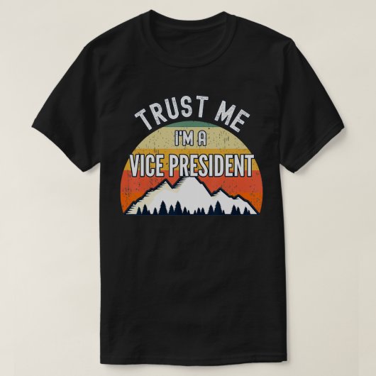 Funny Vice President Gift, Vertrouw me dat ik een  T-shirt (Design voorkant)