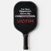 Funny Victim Competition Smack Talk Black Pickleball Paddle (Voorkant)