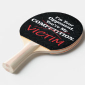 Funny Victim Competition Smack Talk Paddle Tafeltennisbatje (Voorkant Gekanteld)