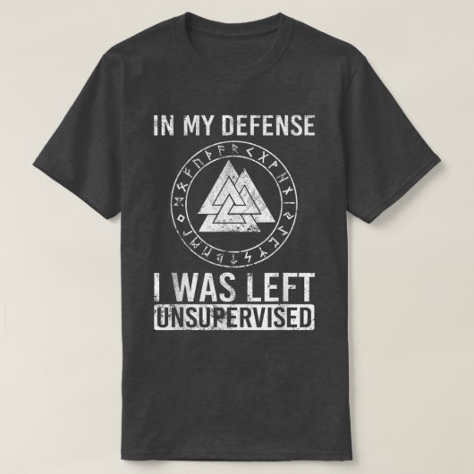 Funny Viking In My Defence I Was Left Unsupervised T-shirt (Design voorkant)