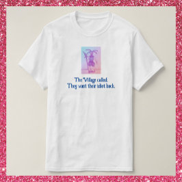 Funny Village Idiot T-shirt