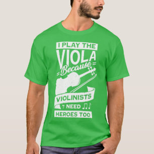 Funny Viola Player Instrument Violist Gift T-shirt