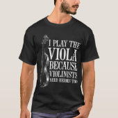 Funny Viola Player omdat Violinisten helden nodig  T-shirt (Voorkant)