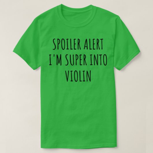 Funny Violin Spoiler waarschuwt me dat ik de Super T-shirt (Design voorkant)