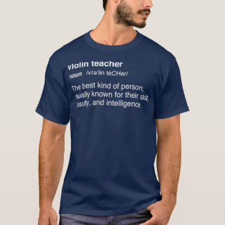 Funny Violin Teacher Violinist Lessons Gift T-shirt