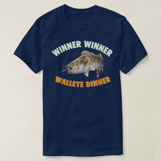 Funny Vissen WINNER WINNER WALLEYE DINNER Fish F T-shirt (Design voorkant)