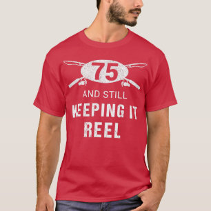 Funny Vist 75th Birthday Gift Fisherman 75 Yea T-shirt