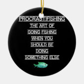 Funny Vist Gift Procrastinting Keramisch Ornament (Voorkant)