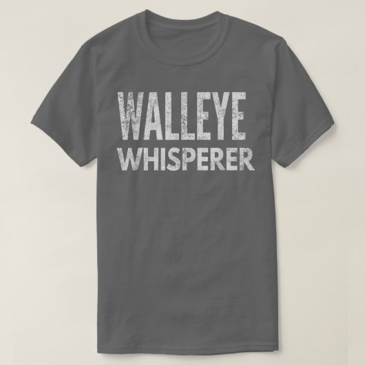 Funny Vist Walleye Whisperer, Gift for Fisherm T-shirt (Design voorkant)