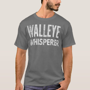 Funny Vist Walleye Whisperer, Gift for Fisherm T-shirt