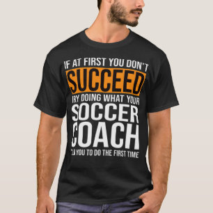 Funny Voetbal coach Gezegden Gift T football gift T-shirt