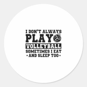 Funny Volleyball Gezegde voor Volleybalspelers Ronde Sticker