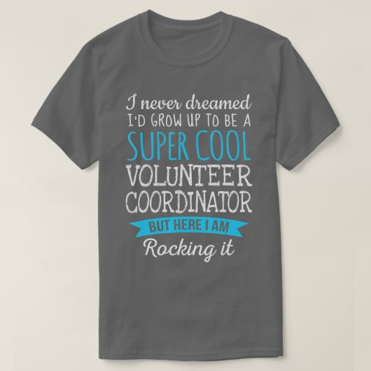 Funny Volunteer Coordinator  Appreciation Gifts  T-shirt (Design voorkant)