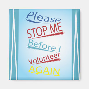Funny Volunteer - Stop me alsjeblieft Magneet