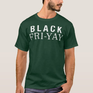 Funny Vrijdag Fri Yay Shopping Fan Humor T-shirt