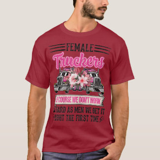 Funny vrouwelijke truckchauffeur kostuum trucker t-shirt