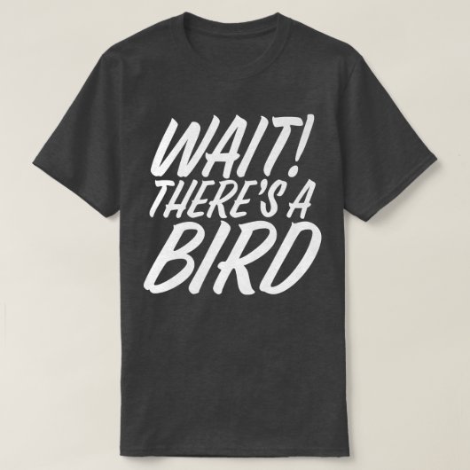 Funny Wait Er is Bird ADD en ADHD Attentie Def. T-shirt (Design voorkant)
