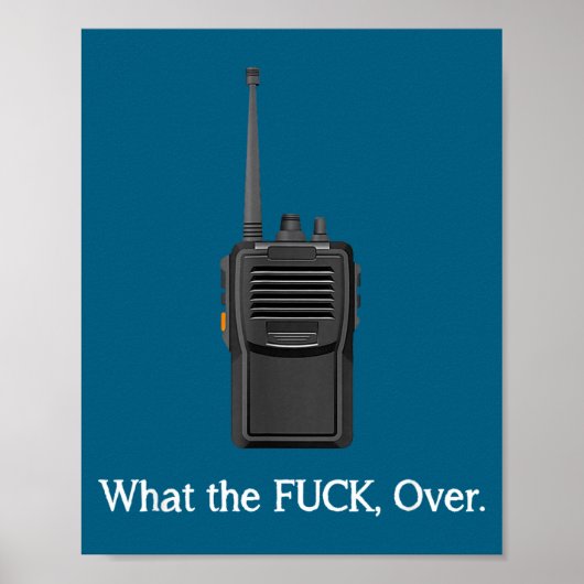 Funny Walkie Talkie Wtf Over Radio Operator Quote  Poster (Voorkant)