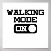 Funny Walking Mode on Quote voor Walk Lover Poster (Voorkant)