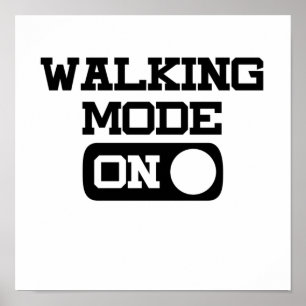 Funny Walking Mode on Quote voor Walk Lover Poster