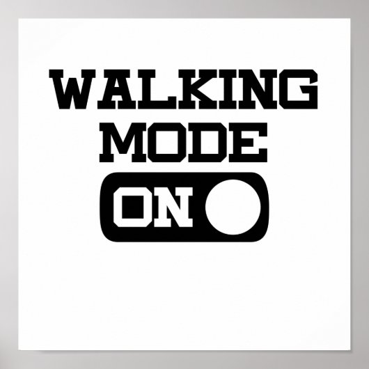 Funny Walking Mode on Quote voor Walk Lover Poster (Voorkant)