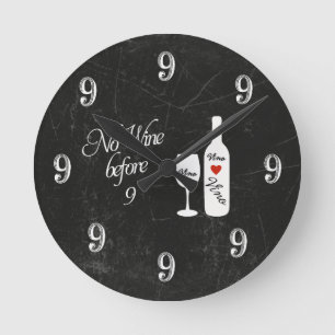 Funny Wall Clock - Geen wijn voor 9 Ronde Klok