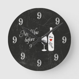 Funny Wall Clock - Geen wijn voor 9 Ronde Klok