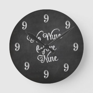 Funny Wall Clock - Geen wijn voor Nine Chalkboard Ronde Klok