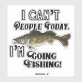 Funny Walleye Vist Quote Mensen Sport Hobby Sticker (Vel)