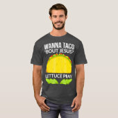 Funny Wanna Taco Bout Jesus Christelijk Gift T-shirt (Voorkant volledig)