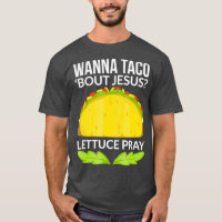 Funny Wanna Taco Bout Jesus Christelijk Gift