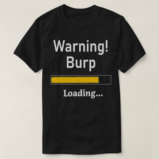 Funny Warning Burp Loading Sarcastic Mannen Tiener T-shirt (Design voorkant)