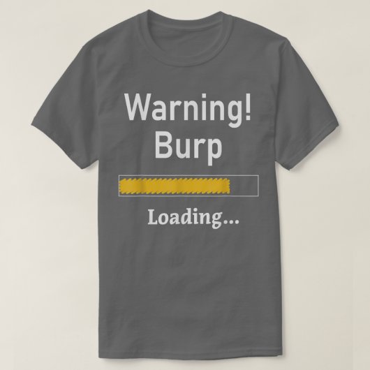 Funny Warning Burp Loading Sarcastic Mannen Tiener T-shirt (Design voorkant)