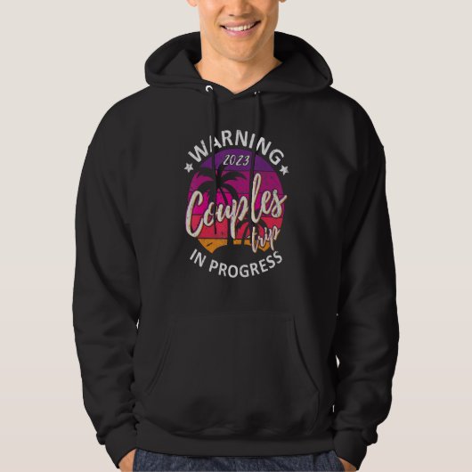 Funny Warning Couples Trip 2023 In Progress Retro Hoodie (Voorkant)