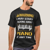 Funny Warning Piano Pianist T-shirt (Voorkant)