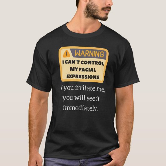 Funny Warning Sarcastic Quote Facial Expressies & T-shirt (Voorkant)