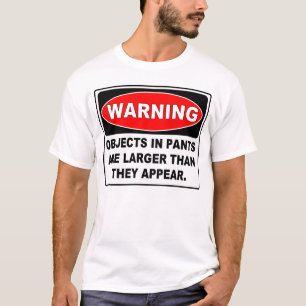 Funny Warning Sign: VOORWERPEN IN PANTEN T-shirt