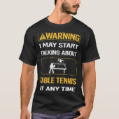 Funny Warning Table Tennis Ping Pong T-shirt (Voorkant)