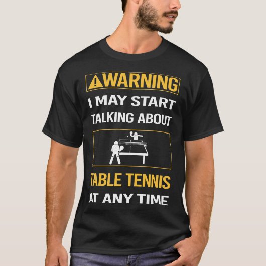 Funny Warning Table Tennis Ping Pong T-shirt (Voorkant)
