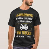 Funny Warning Tow Truck Trucks T-shirt (Voorkant)