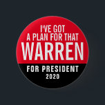 Funny Warren voor President 2020 Ronde Button 5,7 Cm<br><div class="desc">Elizabeth Warren voor President. Grappig Button... Daar heb ik een plan voor. Zie meer op zazzle.com/CampaignHeadquarters of http://CampaignOutlet.com</div>