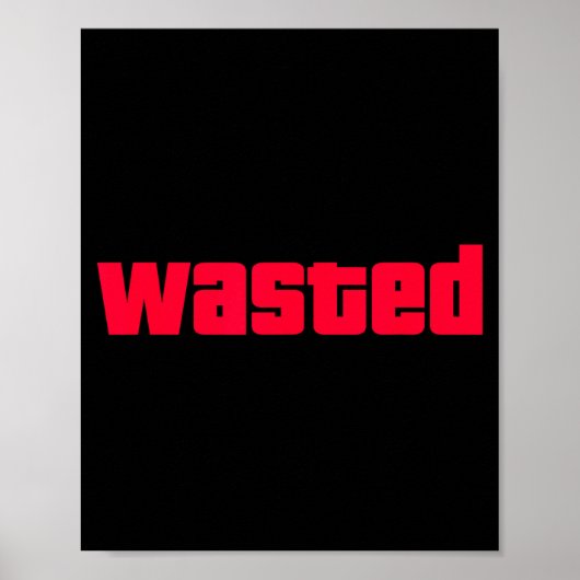 Funny Wasted Gaming Insred Wasted Novelty  Poster (Voorkant)
