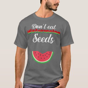 Funny Watermelon, eet geen watermeloen. T-shirt