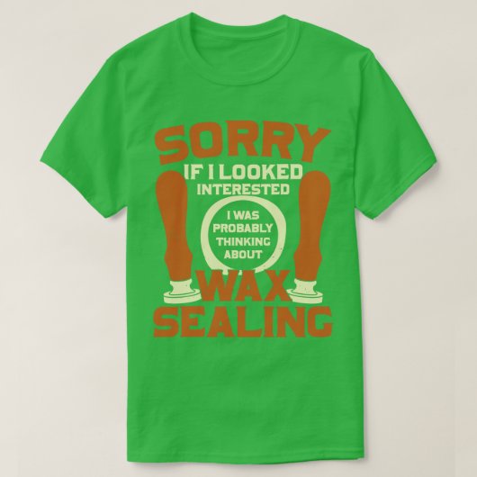 Funny Wax Sealing Lover Gift T-shirt (Design voorkant)