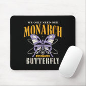 Funny We Only Need One Monarch And It's A Butterfl Muismat (Met muis)