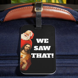 Funny “We Saw That” Santa and Jesus Design Bagagelabel