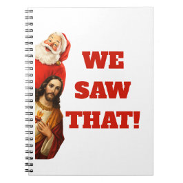 Funny “We Saw That” Santa and Jesus Design Notitieboek